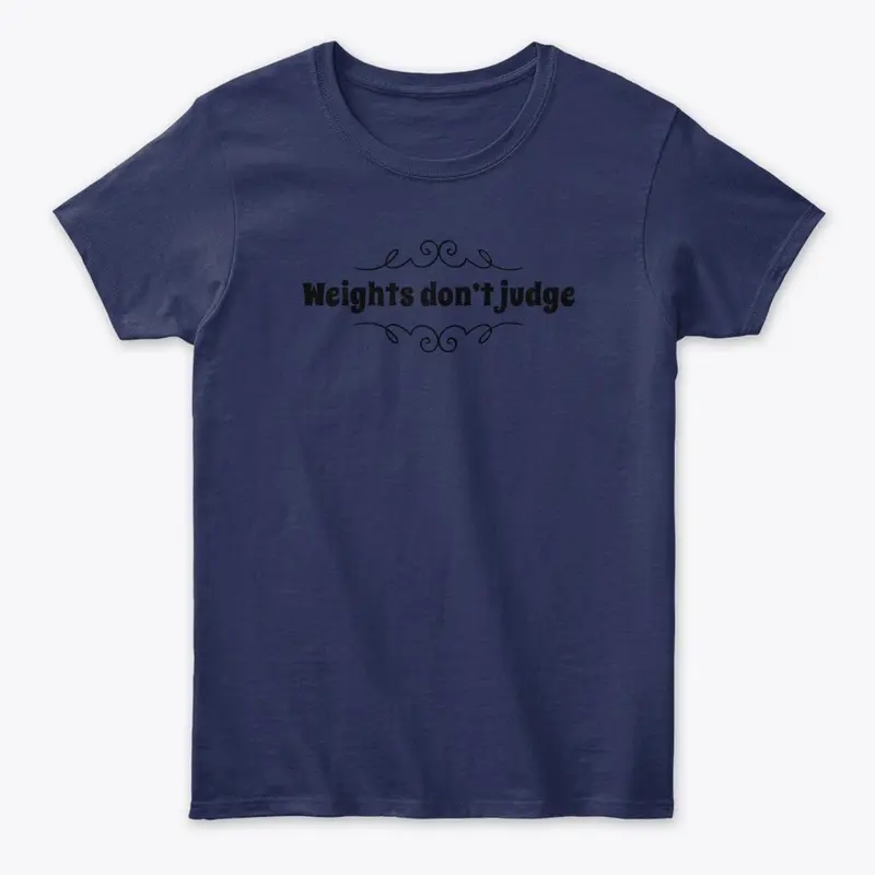 Weights Don't Judge