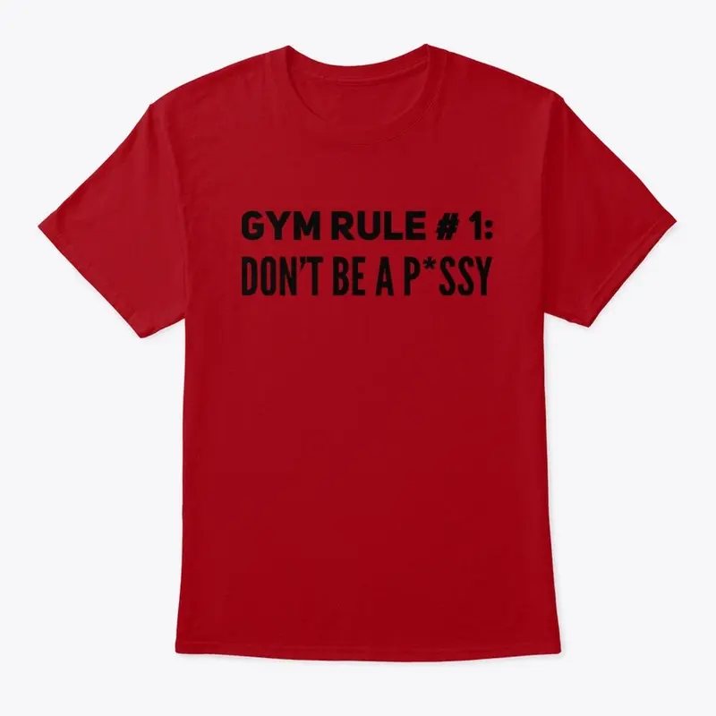 Gym Rule # 1: Don't Be A P*ssy