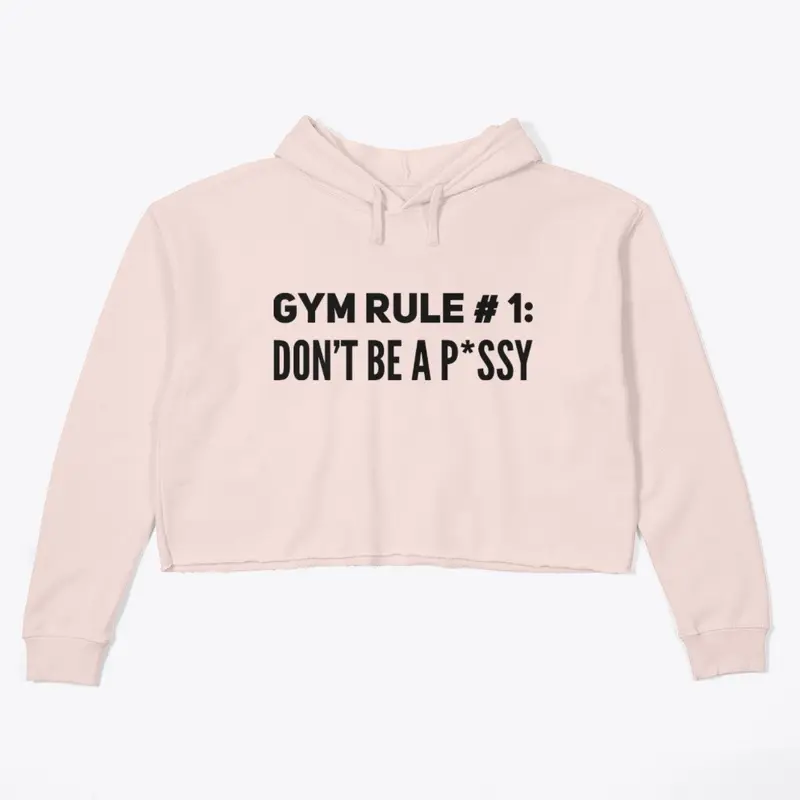 Gym Rule # 1: Don't Be A P*ssy